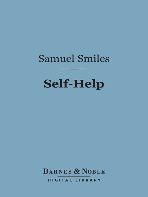 Title details for Self-Help (Barnes & Noble Digital Library) by Samuel Smiles - Available